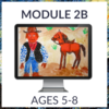 Atelier - Module 2B (Ages 5-8)