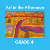 Art in the Afternoon - Grade 4