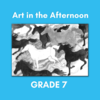 Art in the Afternoon - Grade 7